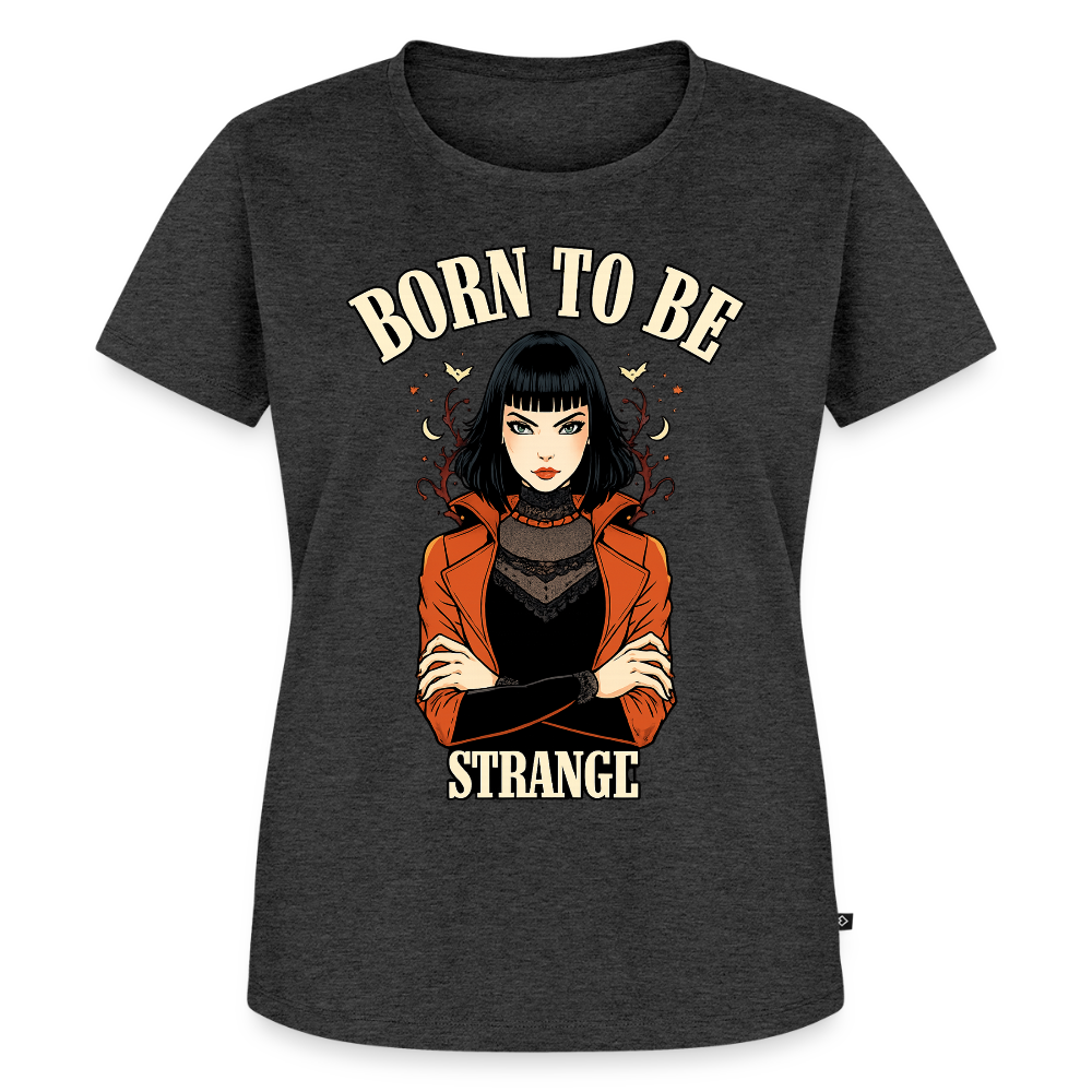Frauen Premium T-Shirt – Born to be Strange - heather anthracite