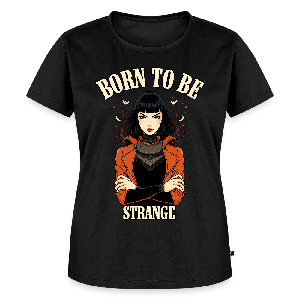 Frauen Premium T-Shirt – Born to be Strange - black