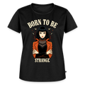 Frauen Premium T-Shirt – Born to be Strange - black