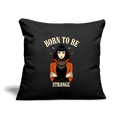 Kissenbezug 45 × 45 cm – Born to be Strange - black