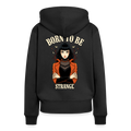 Women’s Premium Hoodie - Born to be Strange - black