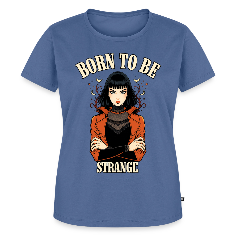 Frauen Premium T-Shirt – Born to be Strange - stone blue